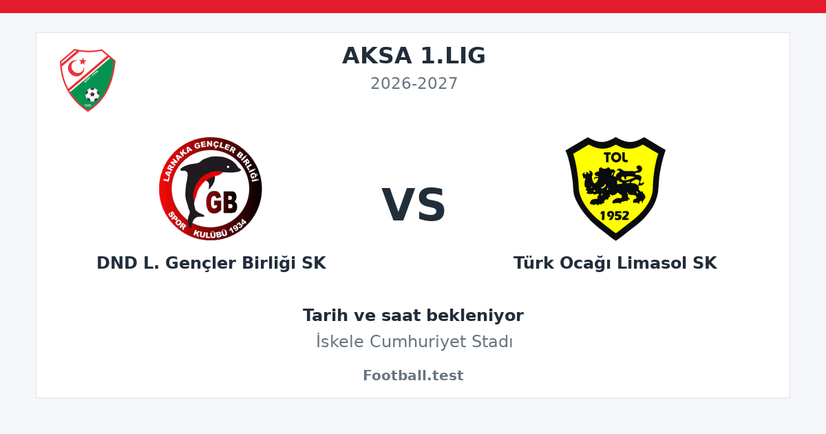 DND L. Gençler Birliği SK - Türk Ocağı Limasol SK paylaşım kartı