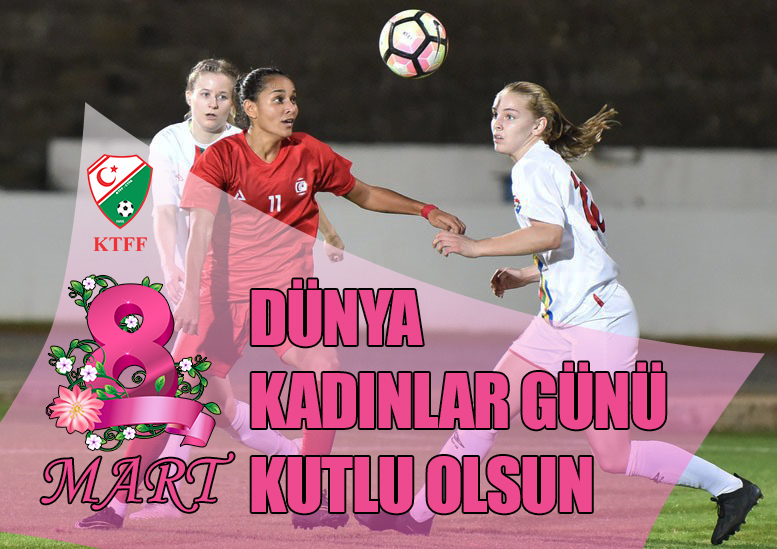 8 Mart Dünya Kadınlar Günü kutlu olsun