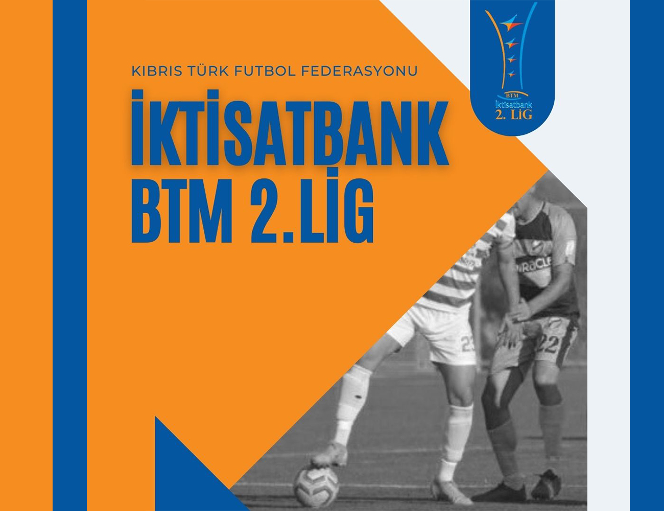 İktisatbank BTM 2.Lig'de final maçlarının yeri ve tarihi belli oldu